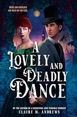 A Lovely and Deadly Dance (Irene Adler, #2)