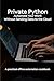 Private Python by No Algorithm