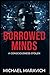 Borrowed Minds by Michael Maravich
