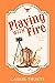 Playing With Fire: A Best Friend's Brother, Age Gap, Small Town Cowboy Romance
