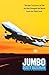 Jumbo: The extraordinary story of the Boeing 747, the plane that changed the world