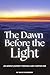 The Dawn Before the Light: ...