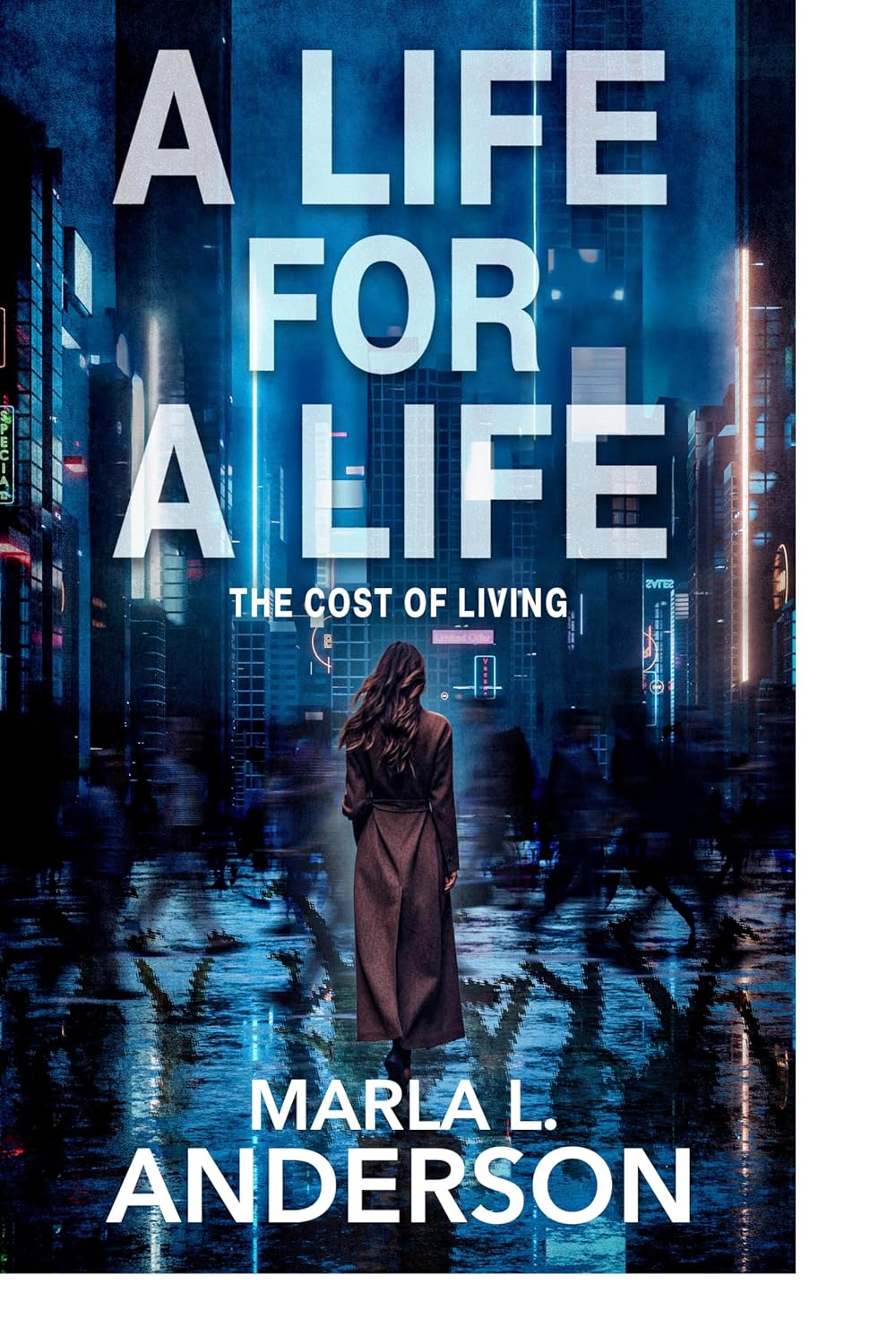 A Life for a Life: The Cost of Living: A Dystopian Thriller