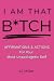 I Am That B*tch: Affirmatio...