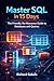 Master SQL in 15 Days: The ...