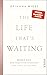 The Life That's Waiting