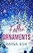 Fallen Ornaments: A Snowed In With The Neighbor Holiday Romance (Standalone Romance)