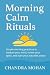 Morning Calm Rituals by Chandra Mohan