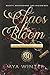 Chaos in Blooom: Part 2: Be...