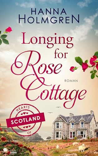 Longing for Rose Cottage (Hearts of Scotland Book 1)