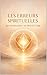LES ERREURS SPIRITUELLES QU...
