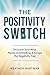 The Positivity Switch: Decl...
