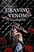 Craving Venom (The Venomous Beauty Trilogy)