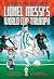 Lionel Messi's World Cup Triumph: (History's Greatest Games #1)