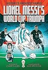 Lionel Messi's World Cup Triumph by Chris Barish Lionel Messi's World Cup Triumph by Chris Barish
