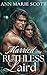 Married to the Ruthless Laird by Ann Marie Scott
