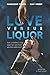 Love versus Liquor: Can a m...