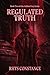 Regulated Truth (The Ashton...