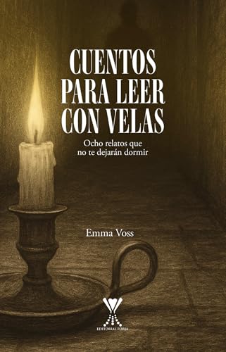 Cuentos para leer con velas: Ocho relatos que no te dejarán dormir (Spanish Edition)