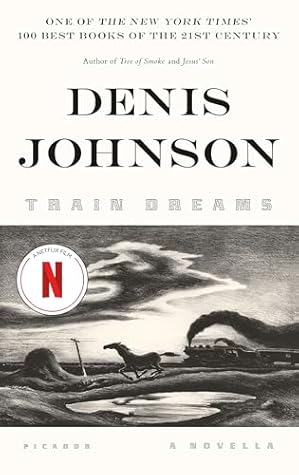 Train Dreams: A Novella