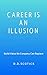 Career Is an Illusion: Buil...
