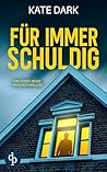 Für immer schuldig | Ein fesselnder Psychothriller (German Edition)