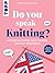 Do you speak knitting? by Stephanie van der Linden