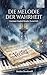 Die Melodie der Wahrheit: German Graded Reader (Level A2) (German Graded Reader A2 to B1) (German Edition)