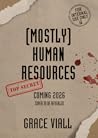 (Mostly) Human Resources by Grace Viall