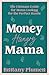 Money Hungry Mama: The Ulti...