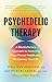 Psychedelic Therapy: A Revo...