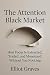 The Attention Black Market:...