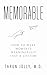 Memorable: How To Make Mome...