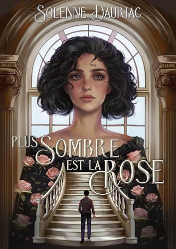Plus Sombre est la Rose (French Edition)