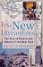 The New Byzantines: The Rise of Greece and Return of the Near East