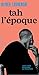 tah l'époque (French Edition)