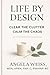 Life By Design: Clear the C...