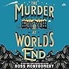 The Murder at World's End by Ross Montgomery