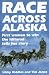 Race Across Alaska by Libby Riddles Race Across Alaska by Libby Riddles