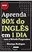 Aprenda 80% do Inglês em 1 ...