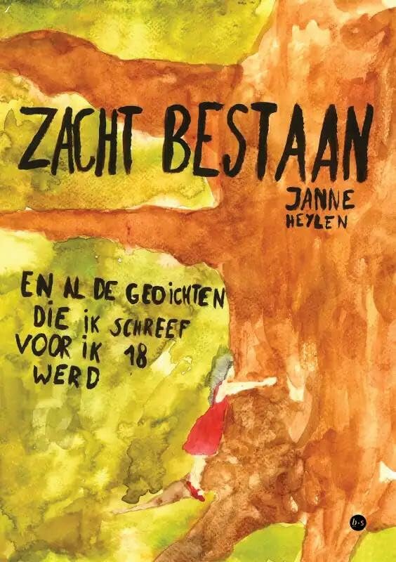 Zacht bestaan: En al de gedichten die ik schreef voor ik achttien werd