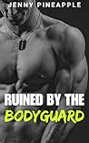 Book cover for Ruined by the Bodyguard: MM Spicy Dark Novella