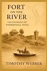 Fort on the River: The Founding of Webberville, Texas