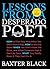 Lessons from a Desperado Poet