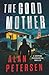 The Good Mother: A Gripping Psychological Thriller