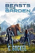 Beasts in the Garden: A science-fiction novel set in the Archangel Project universe