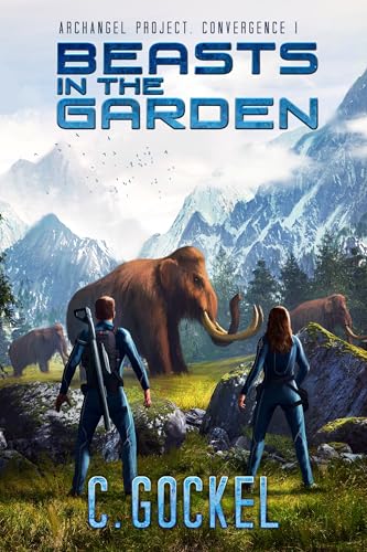 Beasts in the Garden: A science-fiction novel set in the Archangel Project universe (Archangel Project. Convergence Book 1)