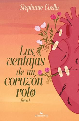 Las ventajas de un corazón roto (Tomo 1) (Spanish Edition)