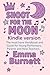 Shoot For The Moon: The Mus...
