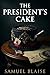 The President's Cake by Samuel Blaise